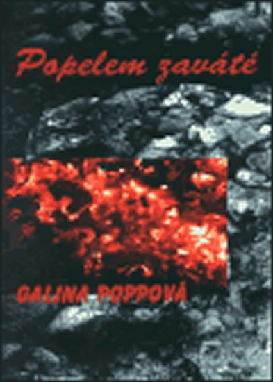 Poppová Galina: Popelem zaváté Poppová Galina: Popelem zaváté