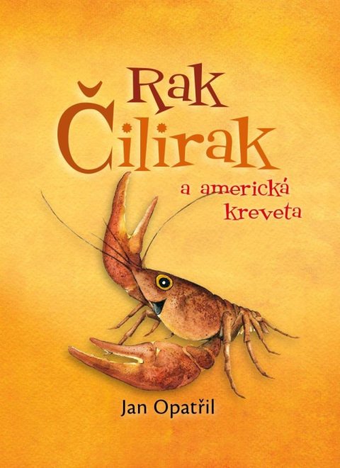 Opatřil Jan: Rak Čilirak a americká kreveta Opatřil Jan: Rak Čilirak a americká kreveta