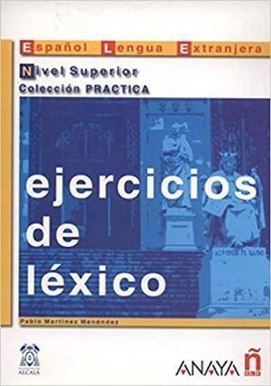 Álvarez Martínez María Ángeles María Ángeles: Ejercicios de léxico: Superior
