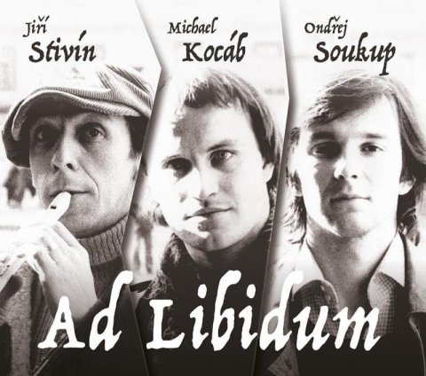 Stivín Jiří, Kocáb Michael, Soukup Ondřej: Ad libitum - 2 CD Stivín Jiří, Kocáb Michael, Soukup Ondřej: Ad libitum - 2 CD