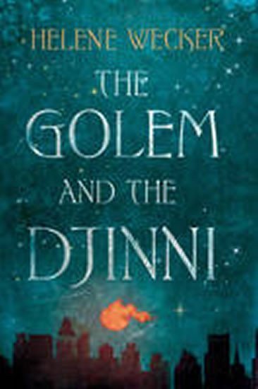 Weckerová Helene: The Golem and the Djinni
