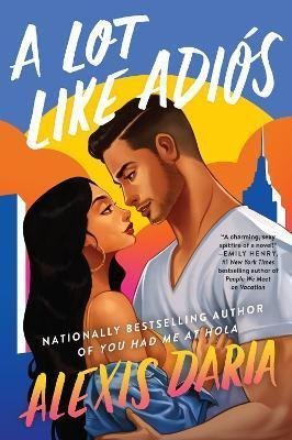 Daria Alexis: A Lot Like Adios : A Novel