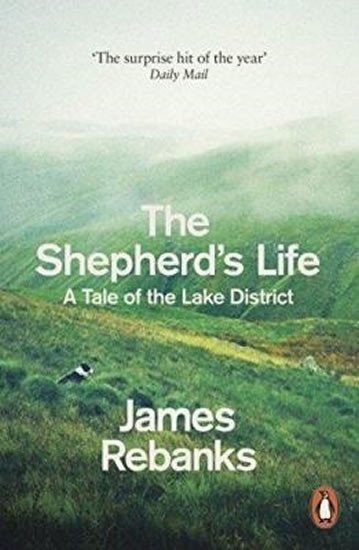 Rebanks James: The Shepherd´s Life: A Tale of the Lake District