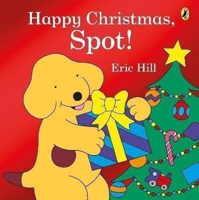 Hill Eric: Happy Christmas, Spot!: A fold-out flap book