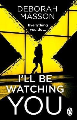Deborah Masson: I´ll Be Watching You
