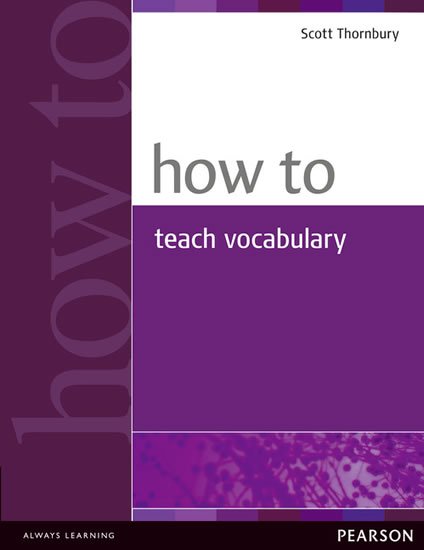Thornbury Scott: How to Teach Vocabulary