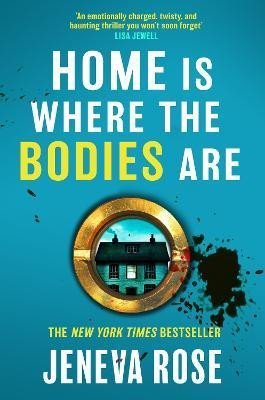 Rose Jeneva: Home Is Where The Bodies Are: The instant New York Times bestseller from qu Rose Jeneva: Home Is Where The Bodies Are: The instant New York Times bestseller from qu