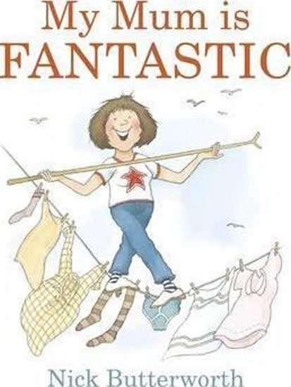 Butterworth Nick: My Mum Is Fantastic Butterworth Nick: My Mum Is Fantastic