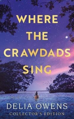 Owens Delia: Where the Crawdads Sing - Collector´s Edition