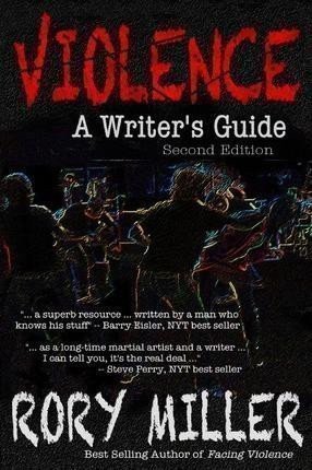 Miller Rory: Violence : A Writer´s Guide