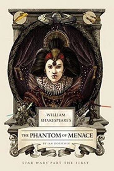 Doescher Ian: William Shakespeare´s the Phantom Menace
