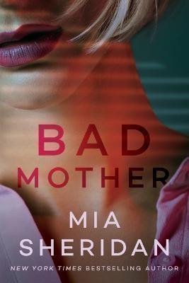 Sheridan Mia: Bad Mother