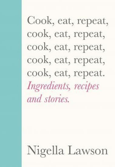 Lawsonová Nigella: Cook, Eat, Repeat
