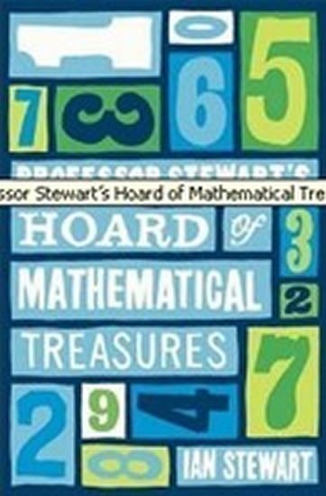Stewart Ian: Professor Stewart´s Hoard of Mathematical Treasures