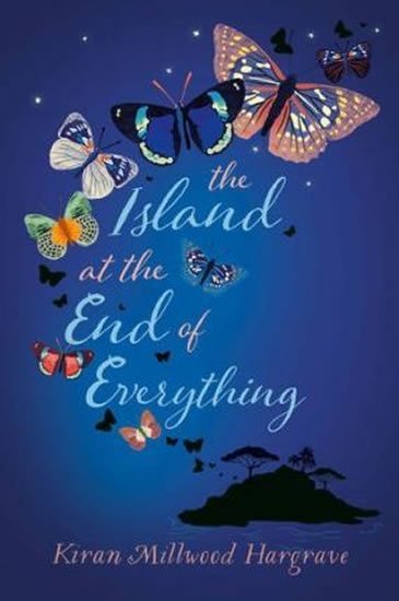 Hargrave Kiran Millwood: The Island at the End of Everything
