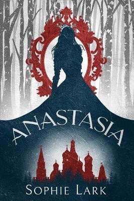 Lark Sophie: Anastasia