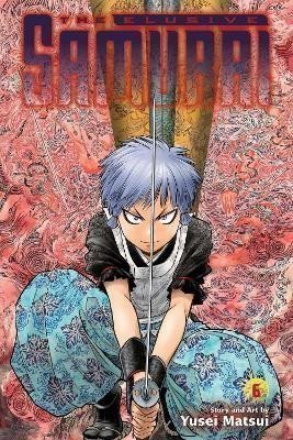 Matsui Yusei: The Elusive Samurai, Vol. 6