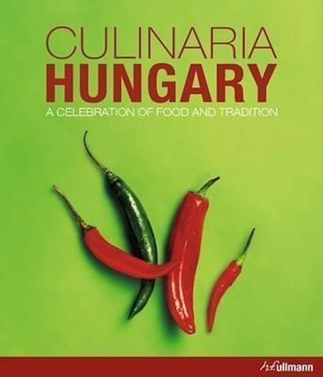 Gergelyová Anikó: Culinaria Hungary : A Celebration of Food and Tradition