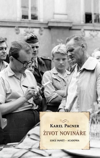 Pacner Karel: Život novináře Pacner Karel: Život novináře