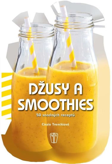 Trenchiová Cinzia: Džusy a smoothies - 50 snadných receptů