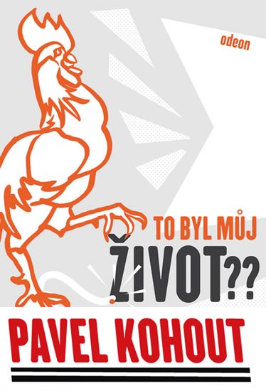 Kohout Pavel: To byl můj život? Kohout Pavel: To byl můj život?