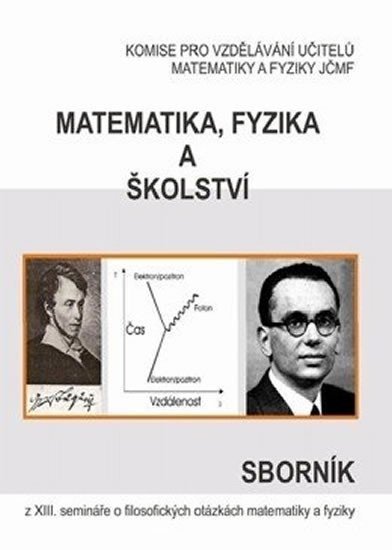 Novotný Jan: Matematika, fyzika a školství: Sborník z XIII. semináře o filosofických otá