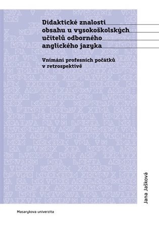 Jašková Jana: Didaktické znalosti obsahu u vysokoškolských učitelů odborného anglického j