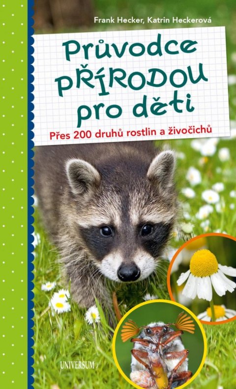 Hecker Frank: Průvodce přírodou pro děti - Přes 200 druhů rostlin a živočichů Hecker Frank: Průvodce přírodou pro děti - Přes 200 druhů rostlin a živočichů