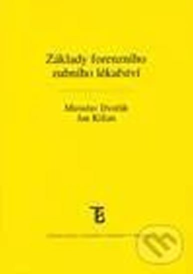 Dvořák Miroslav, Kilian Jan: Základy forenzního zubního lékařství