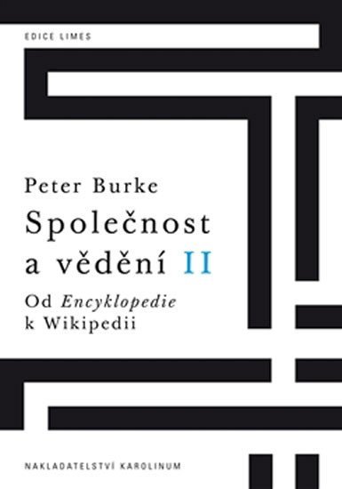 Burke Peter: Společnost a vědění II. - Od Encyklopedie k Wikipedii
