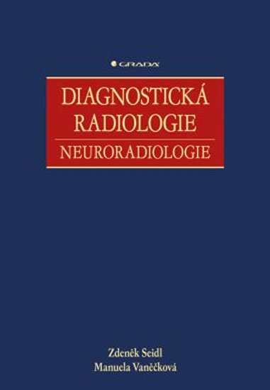 Seidl Zdeněk: Diagnostická radiologie - Neuroradiologie