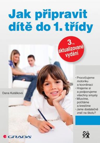 Kutálková Dana: Jak připravit dítě do 1. třídy