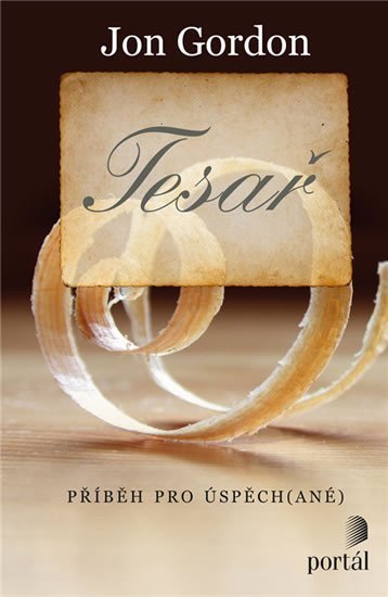 Gordon Jon: Tesař - Příběh pro úspěch(ané) Gordon Jon: Tesař - Příběh pro úspěch(ané)