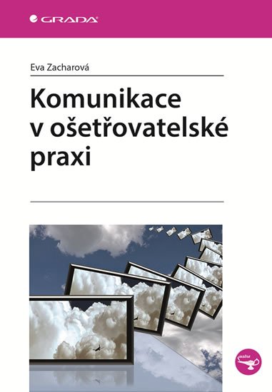 Zacharová Eva: Komunikace v ošetřovatelské praxi