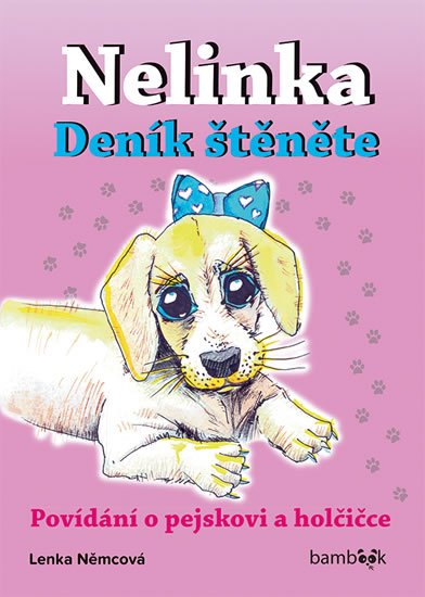 Němcová Lenka: Nelinka - Deník štěněte Němcová Lenka: Nelinka - Deník štěněte