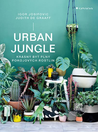 Josifovic Igor: Urban Jungle - Krásný byt plný pokojových rostlin Josifovic Igor: Urban Jungle - Krásný byt plný pokojových rostlin
