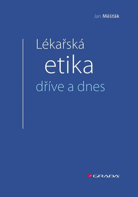 Měšťák Jan: Lékařská etika dříve a dnes