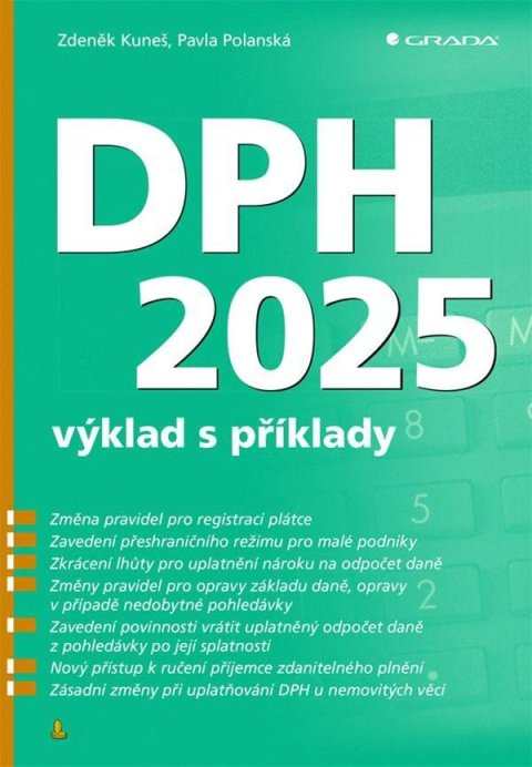 Kuneš Zdeněk: DPH 2025 - výklad s příklady Kuneš Zdeněk: DPH 2025 - výklad s příklady