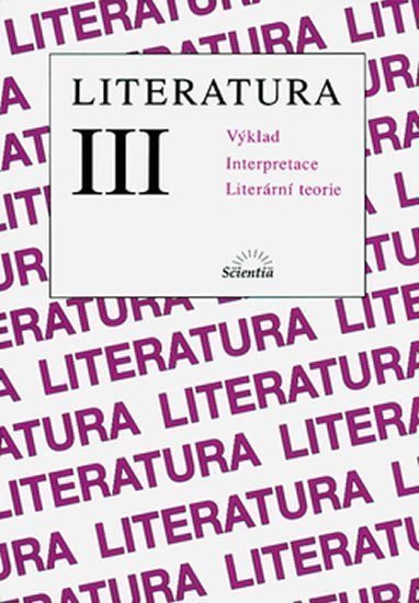 Hoffmann Bohuslav: Literatura III - Výklad, interpreatce, literární teorie