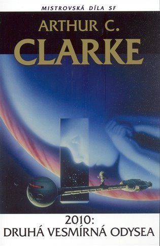 Clarke Arthur C.: 2010 - Druhá vesmírná odyssea