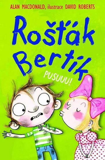 MacDonald Alan: Rošťák Bertík - Pusuuu! MacDonald Alan: Rošťák Bertík - Pusuuu!