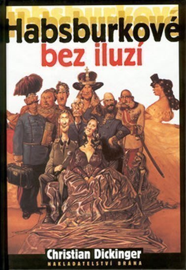 Dickinger Christian: Habsburkové bez iluzí