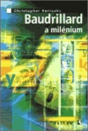 Horrocks Christopher: Baudrillard a milénium