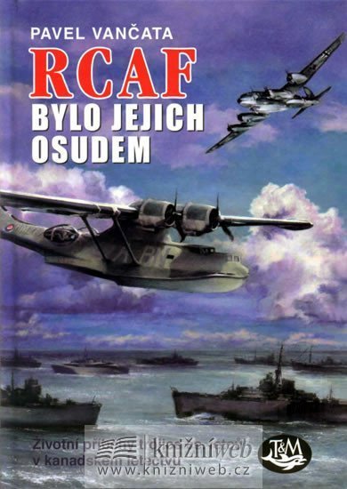 Vančata Pavel: RCAF bylo jejich osudem