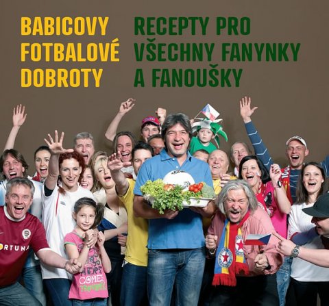 Babica Jiří: Babicovy fotbalové dobroty - Recepty pro všechny fanynky a fanoušky