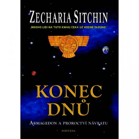 Sitchin Zecharia: Konec dnů - Armagedon a proroctví návratu Sitchin Zecharia: Konec dnů - Armagedon a proroctví návratu