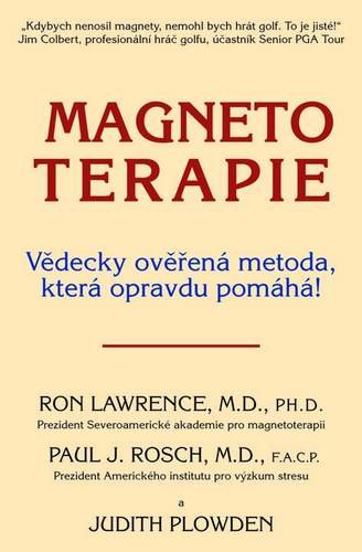 Lawrence R.: Magnetoterapie - Vědecky ověřená metoda, která opravdu pomáhá!