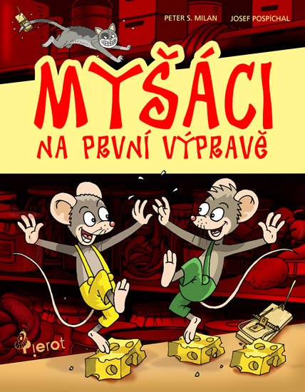 Milan Peter S.: Myšáci na první výpravě Milan Peter S.: Myšáci na první výpravě