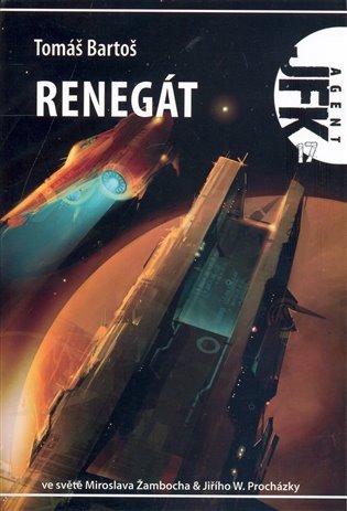 Bartoš Tomáš: Agent JFK 017 - Renegát