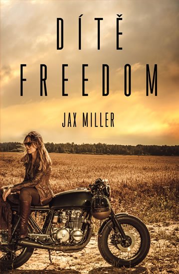 Miller Jax: Dítě Svobody